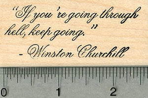 Motivational Saying Rubber Stamp, Winston Churchill, If you are going through Hell