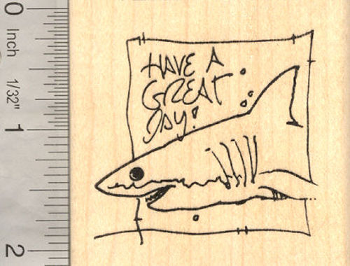 Great White Shark Rubber Stamp, Have A Great Day!