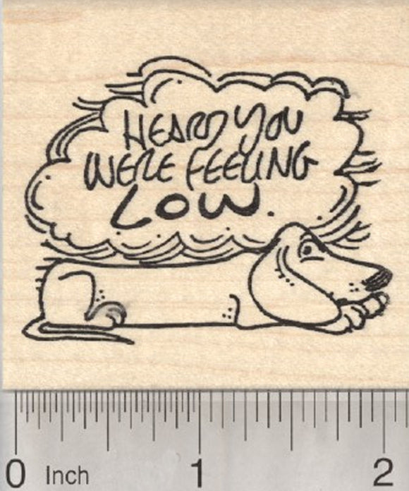 Get Well Dachshund Rubber Stamp, Heard you were feeling low