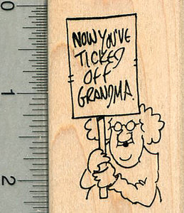 Protest Sign Rubber Stamp, Now you've ticked off Grandma