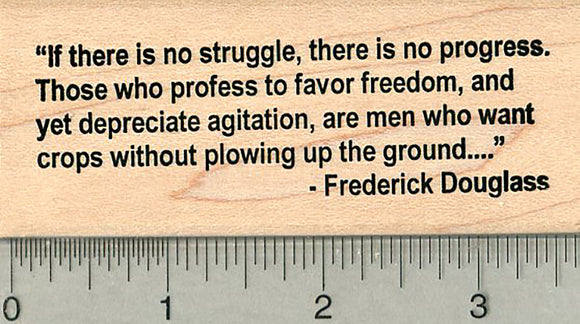 Frederick Douglass Quote Rubber Stamp, If there is no struggle