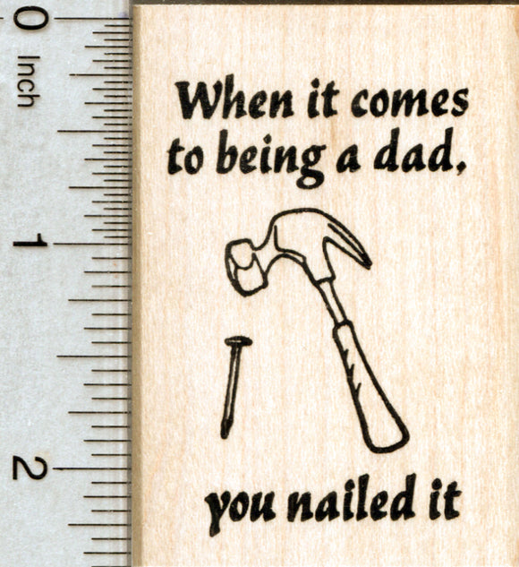 Father's Day Rubber Stamp, You nailed being a Dad