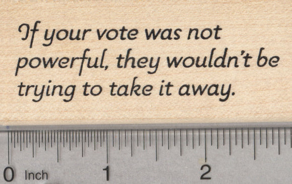 Voting is Powerful Rubber Stamp