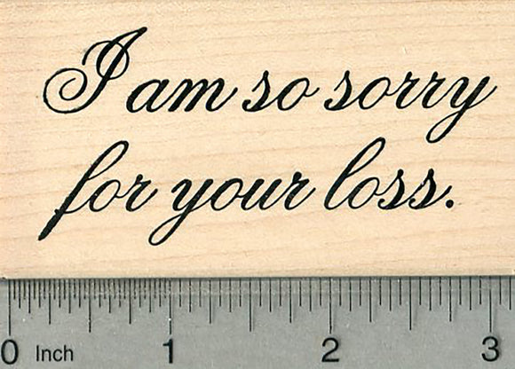 Sympathy Rubber Stamp, I am so sorry for your loss, Medium Size