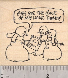 Christmas Gift Snowman Rubber Stamp, Eyes for the back of my head